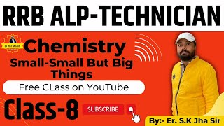 Small-Small But Big Things Class-8 | Alp Science |Chemistry Free Playlist | #RRB #ALP #NTPC #Group-D