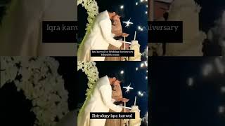 Iqra kanwal ist wedding anniversary ♥️