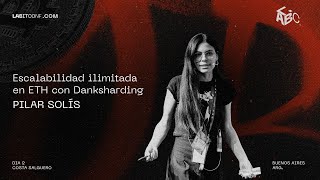 Escalabilidad ilimitada en ETH con Danksharding -  Pilar Solís