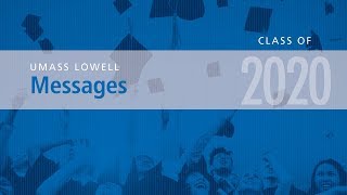 Faculty & Staff messages to the Class of #UML2020