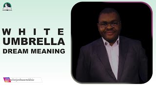 White Umbrella Dream Meaning II Biblical Meaning of Dreams