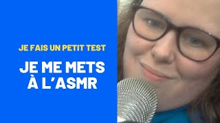 Je me mets à l'ASMR !