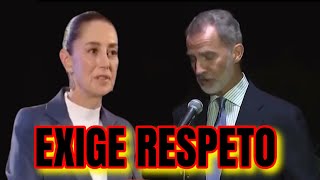 Felipe VI SE ENFRENTA a México y EXIGE RESPETO a la Historia