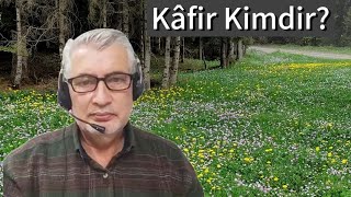 Kâfir Kimdir? | Yunus Topcu