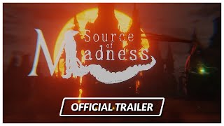 Source of Madness: Official Gameplay Trailer [Summer of Gaming 2021]