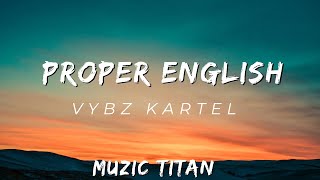 Vybz Kartel - Proper English (Audio)