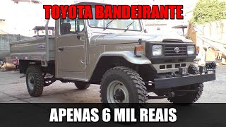 TOYOTA BANDEIRANTE A PARTIR DE 6 MIL A VENDA