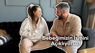 Bebeğimizin İsmini Açıklıyoruz! | Hamilelik Süreci