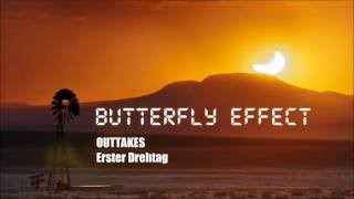 Butterfly Effect - Erster Dreh - Outtakes (HD)