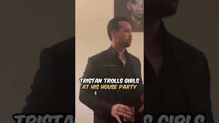 Tristan Trolls Girls At His Party 🤣 #tatebrothers #party #drink #trump