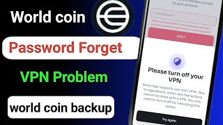 world coin account backup kaese kare || world coin password Forget VPN Problem