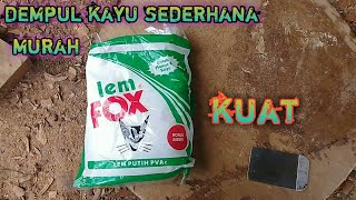 Cara membuat dempul kayu kuat dan murah