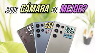 SAMSUNG S23 ULTRA VS S22 ULTRA VS S21 ULTRA ¿Que CAMARA es MEJOR?