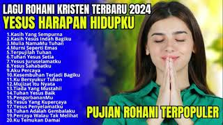 Lagu Rohani Kristen Terbaru 2024 - Pujian Rohani Saat Teduh - Lagu Kristen Terpopuler 2024