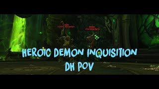 Heroic Demonic Inquisition vs Whatever Were Awesome (Demon Hunter POV)