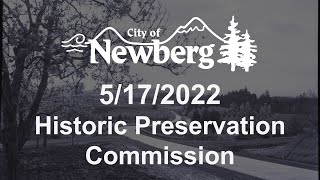 Newberg Historic Preservation Commission Meeting - May, 17 2022