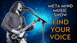 Meta Mind Music Show | EP 4 | Find Your Voice | Kyle Halldorson