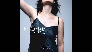 MADRE - Erica Mou