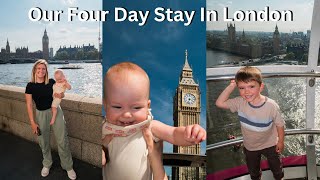 Four Day Stay In London With A Baby & Toddler