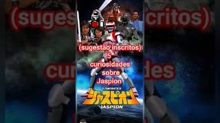 #282 5 curiosidades sobre Jaspion 🙅(sugestão inscritos)#luke5curiosidades#shortvideos#jaspion