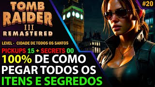 Tomb Raider 3 Remastered: Cidade de Todos os Santos – Todos os segredos e itens - PT-BR