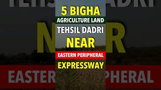 Agricultural Land For Sale Near Eastern Peripheral Expressway | Call : 9310134942