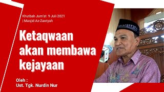 Khutbah Jum'at | Ketaqwaan Membawa Kejayaan | Tgk. Nurdin Nur