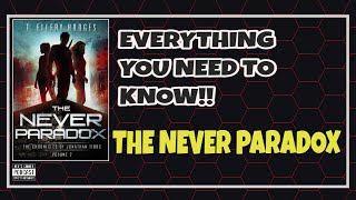 The Never Paradox Recap | Everything you need to know