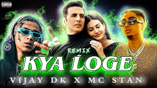 ' Kya loge " X Mc stan x Vijay dk X Hath varthi `Remix° ( Likhai Beatz )