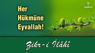 Her Hükmüne Eyvallah! Zikr i İlâhi, Hakikat Yayıncılık, Ömer Öngüt -Kuddise Sırruh-