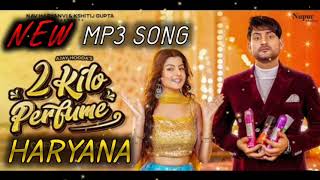 2 Kilo Perfume Mp3 Song | Ajay Hooda | Aarju D | New Haryanvi Songs Haryanavi 2022 | DJ Song