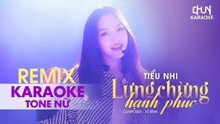 KARAOKE Lưng Chừng Hạnh Phúc Remix - Tiểu Nhi | Vì sao người lại bỏ em thế mà...