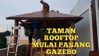 PEMASANGAN GAZEBO DI TAMAN ROOFTOP‼️‼️