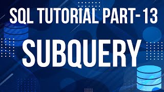 SQL TUTORIAL  for Beginners | SUBQUERY in SQL