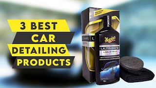 3 Best Car Detailing Products 2021🔥🔥🔥