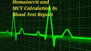 Hematocrit and MCV Calculation In Blood Test Report