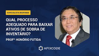 Qual processo adequado para baixar ativos de sobra de inventário? | Especialista Responde | AFIXCODE