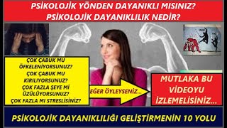 PSİKOLOJİK DAYANIKLILIĞI ARTIRMANIN 10 YOLU...