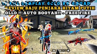 15 KILL GAMEPLAY SOLO VS SQUAD REVIEW BAJU PENJARA HITAM PUTIH OLLD !! AUTO BOOYAH!! - FREE FIRE