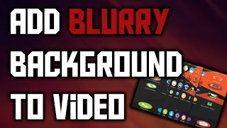 [ Tutorial ] How to add Blurry Background to Video 2016 HD