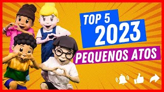 TOP 5 2023 | Turminha Pequenos Atos