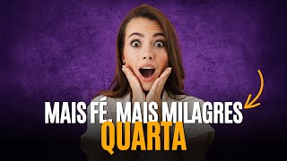 MAIS FÉ MAIS MILAGRES - QUARTA 17.04.2024