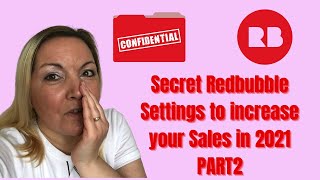 Secret Redbubble Settings to increase your Sales in 2021 PART 2