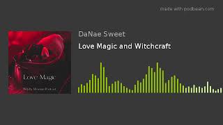 Love Magic and Witchcraft