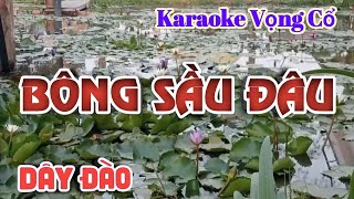 Karaoke Bông Sâu Đâu - Dây Đào - Tác giả : Nguyễn Hữu Nghĩa