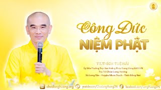 Công Đức Niệm Phật - TT. Thích Tuệ Hải - Chùa Long Hương