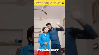 Dekho Single walon 😄😆 #shorts #funny #funnyshorts #comedy #funnyvideo #trending #viral