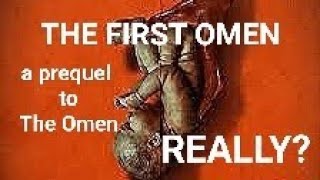 THE FIRST OMEN - PREQUEL TO THE OMEN COMING IN 2024!