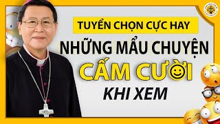 "Đố ai xem không cười"  Tuyển Chọn Những mẩu chuyện hài hước của Đức Cha khảm 2020