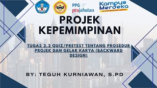 Tugas 2.2 Quiz/pretest tentang prosedur projek dan gelar karya (backward design) #ppg